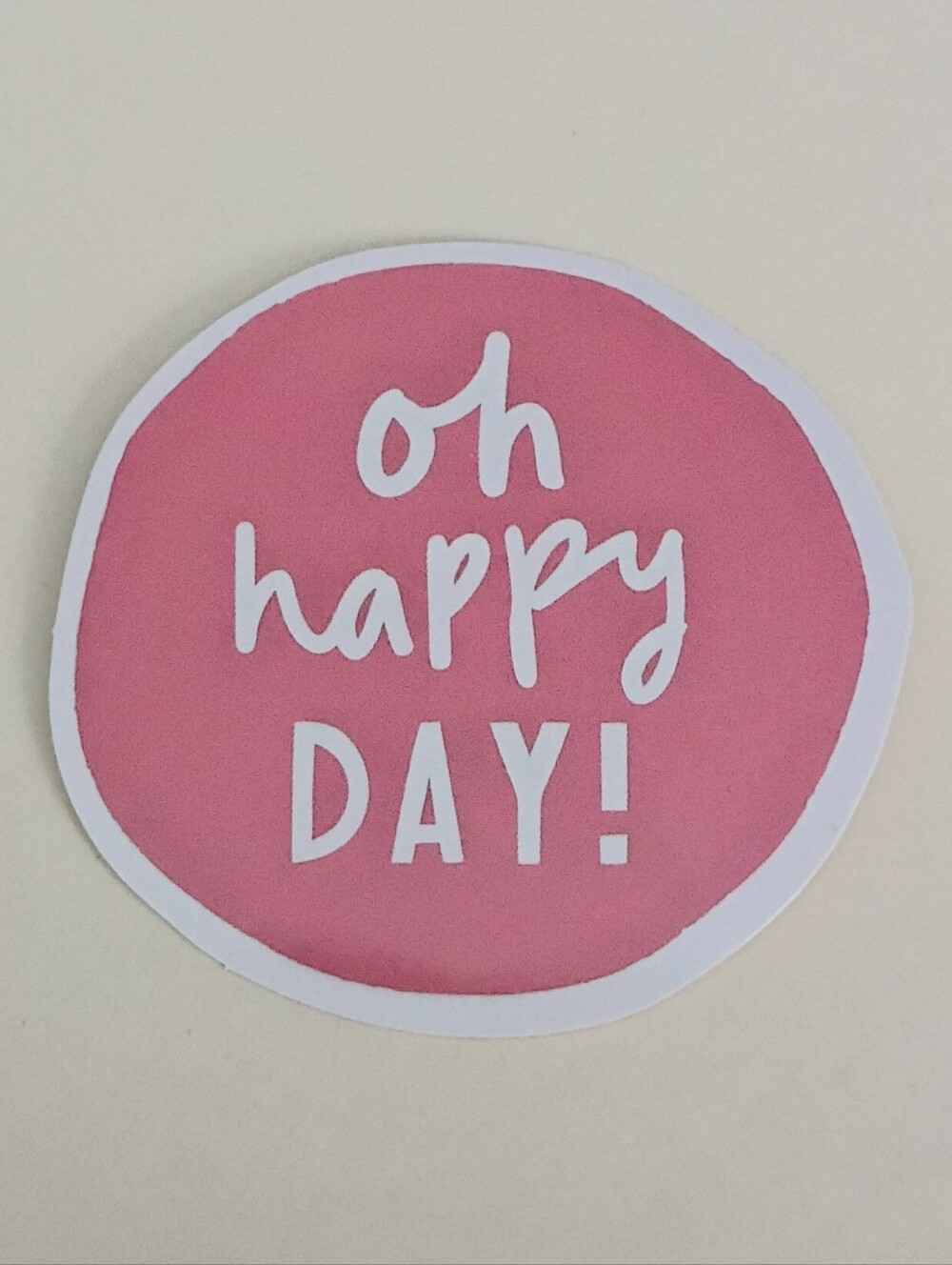 10/$10 Sticker - Oh Happy Day! - Pink Circle With White Text